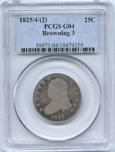 1825/4/(2) Bust Quarter PCGS G 04 Browning 3, R 3  